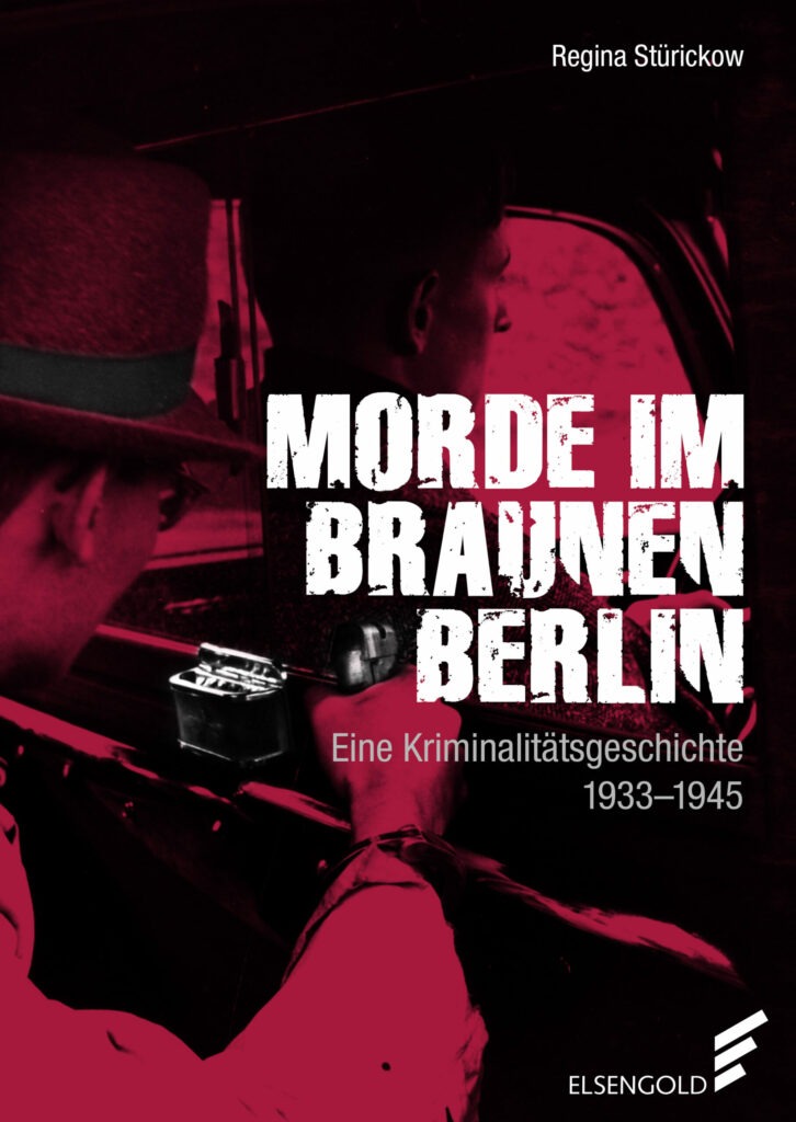 Morde im braunen Berlin Kriminalgeschichte