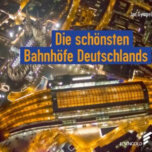 Die schönsten Bahnhöfe Deutschlands