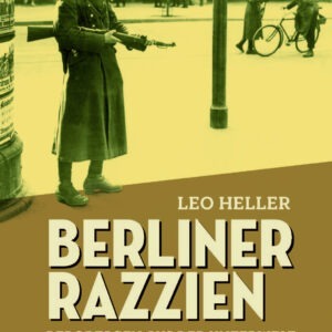 Leo Heller Berliner Razzien Buch