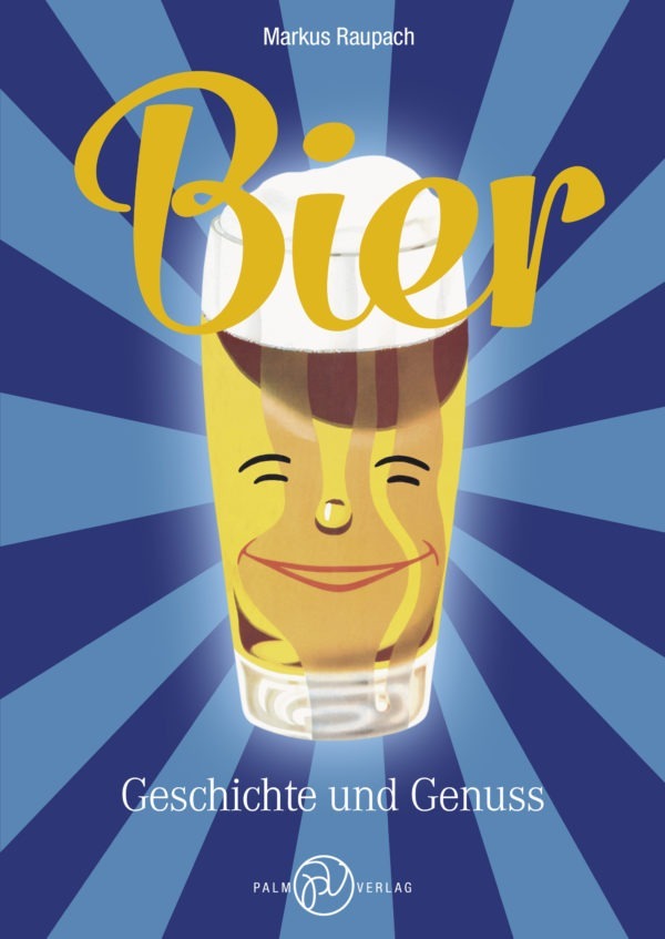 Das Bild zeigt das Cover des Buches Bier. Geschichte und Genuss von Markus Raupach.