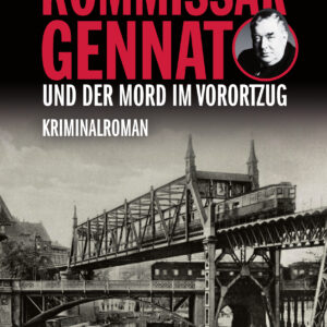 Cover Kommissar Gennat und der Mord im Vorortzug